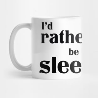 I’d rather be sleeping Mug